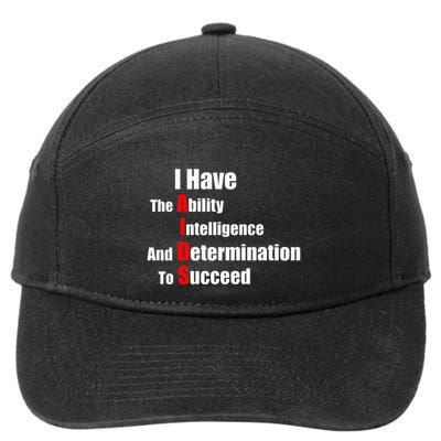 I Have The Ability Intelligence And Determination To Succeed 7-Panel Snapback Hat