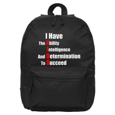I Have The Ability Intelligence And Determination To Succeed 16 in Basic Backpack