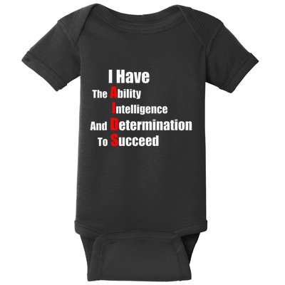 I Have The Ability Intelligence And Determination To Succeed Baby Bodysuit