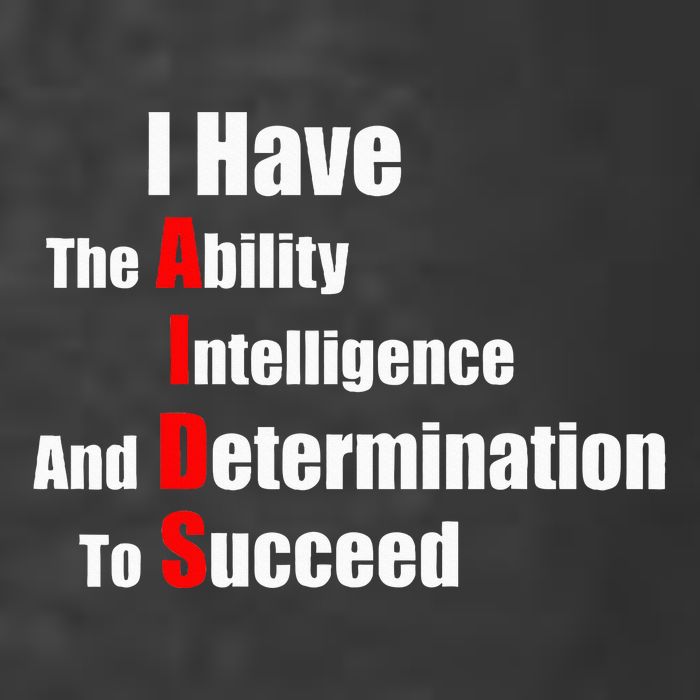 I Have The Ability Intelligence And Determination To Succeed T-Shirt