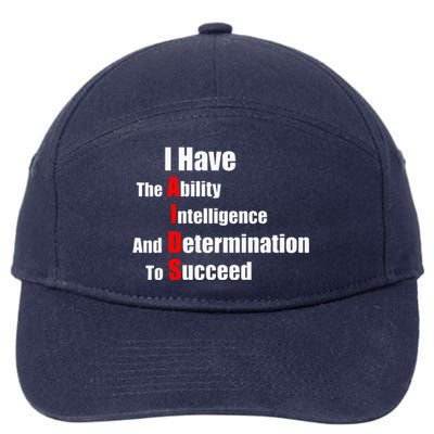 I Have The Ability Intelligence And Determination To Succeed 7-Panel Snapback Hat