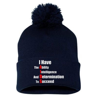 I Have The Ability Intelligence And Determination To Succeed Pom Pom 12in Knit Beanie