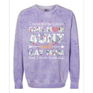 I Have Three Titles Mom Aunt And Cat Mom Gift Colorblast Crewneck Sweatshirt