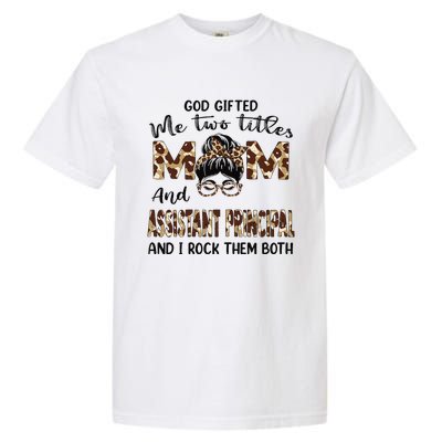 I Have Two Titles Mom And Assistant Principal Mothers Day Garment-Dyed Heavyweight T-Shirt