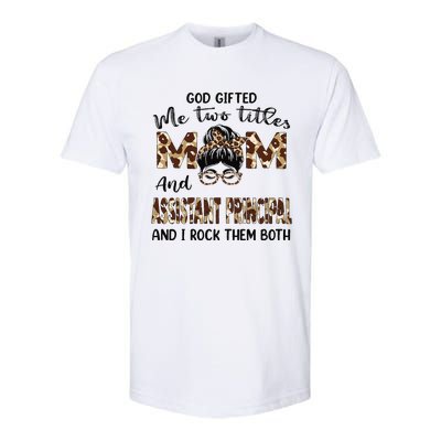 I Have Two Titles Mom And Assistant Principal Mothers Day Softstyle CVC T-Shirt