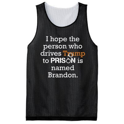 I Hope The Person Who Drives Trump To Prison Named Brandon Mesh Reversible Basketball Jersey Tank