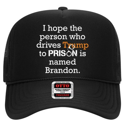 I Hope The Person Who Drives Trump To Prison Named Brandon Trucker Hat