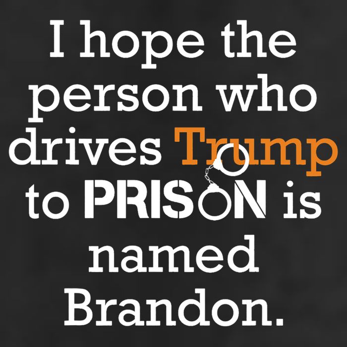 I Hope The Person Who Drives Trump To Prison Named Brandon Golf Towel