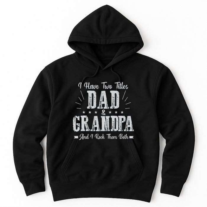 I Have Two Titles Dad And Grandpa Vintage Father's Day Gift Hoodie