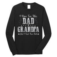 I Have Two Titles Dad And Grandpa Vintage Father's Day Gift Long Sleeve Shirt