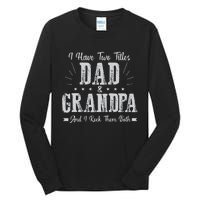 I Have Two Titles Dad And Grandpa Vintage Father's Day Gift Tall Long Sleeve T-Shirt