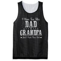 I Have Two Titles Dad And Grandpa Vintage Father's Day Gift Mesh Reversible Basketball Jersey Tank