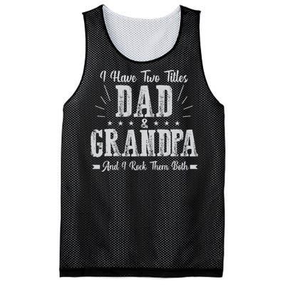 I Have Two Titles Dad And Grandpa Vintage Father's Day Gift Mesh Reversible Basketball Jersey Tank