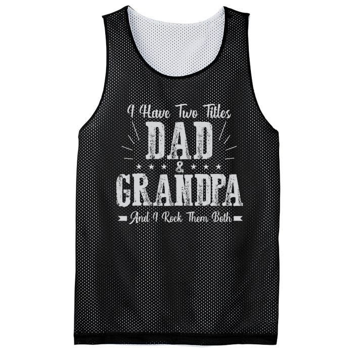 I Have Two Titles Dad And Grandpa Vintage Father's Day Gift Mesh Reversible Basketball Jersey Tank