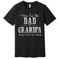 I Have Two Titles Dad And Grandpa Vintage Father's Day Gift Premium T-Shirt