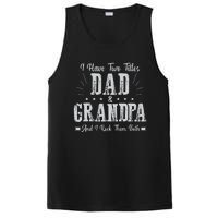 I Have Two Titles Dad And Grandpa Vintage Father's Day Gift PosiCharge Competitor Tank