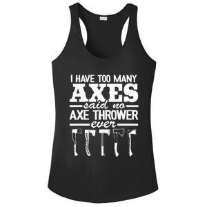 I Have Too Many Axes Quote Hatchet Hobby Funny Axe Throwing Ladies PosiCharge Competitor Racerback Tank