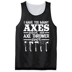 I Have Too Many Axes Quote Hatchet Hobby Funny Axe Throwing Mesh Reversible Basketball Jersey Tank