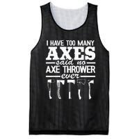 I Have Too Many Axes Quote Hatchet Hobby Funny Axe Throwing Mesh Reversible Basketball Jersey Tank