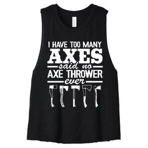 I Have Too Many Axes Quote Hatchet Hobby Funny Axe Throwing Women's Racerback Cropped Tank