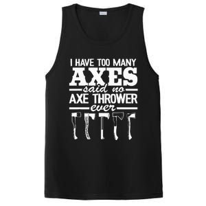 I Have Too Many Axes Quote Hatchet Hobby Funny Axe Throwing PosiCharge Competitor Tank