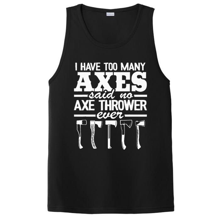 I Have Too Many Axes Quote Hatchet Hobby Funny Axe Throwing PosiCharge Competitor Tank