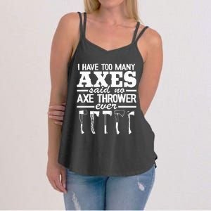 I Have Too Many Axes Quote Hatchet Hobby Funny Axe Throwing Women's Strappy Tank