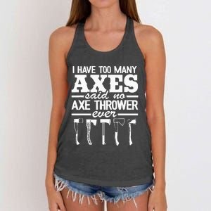 I Have Too Many Axes Quote Hatchet Hobby Funny Axe Throwing Women's Knotted Racerback Tank