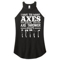 I Have Too Many Axes Quote Hatchet Hobby Funny Axe Throwing Women's Perfect Tri Rocker Tank