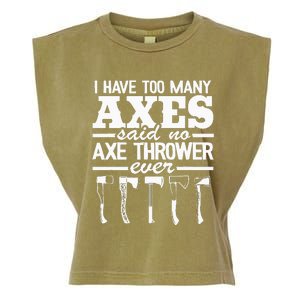 I Have Too Many Axes Quote Hatchet Hobby Funny Axe Throwing Garment-Dyed Women's Muscle Tee