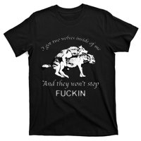 I Have Two Wolves Inside Of Me And They Won't Stop Fvcking T-Shirt