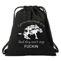 I Have Two Wolves Inside Of Me And They Won't Stop Fvcking Drawstring Bag