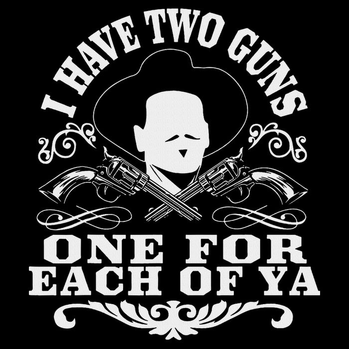 I Have Two Guns One For Each Of Ya Bucket Hat