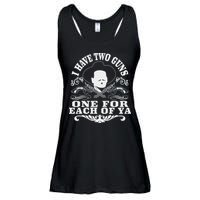 I Have Two Guns One For Each Of Ya Ladies Essential Flowy Tank