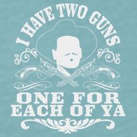 I Have Two Guns One For Each Of Ya Sueded Cloud Jersey T-Shirt