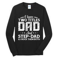 I Have Two Titles Dad & Stepdad Vintage Fathers Day Step Dad Tall Long Sleeve T-Shirt