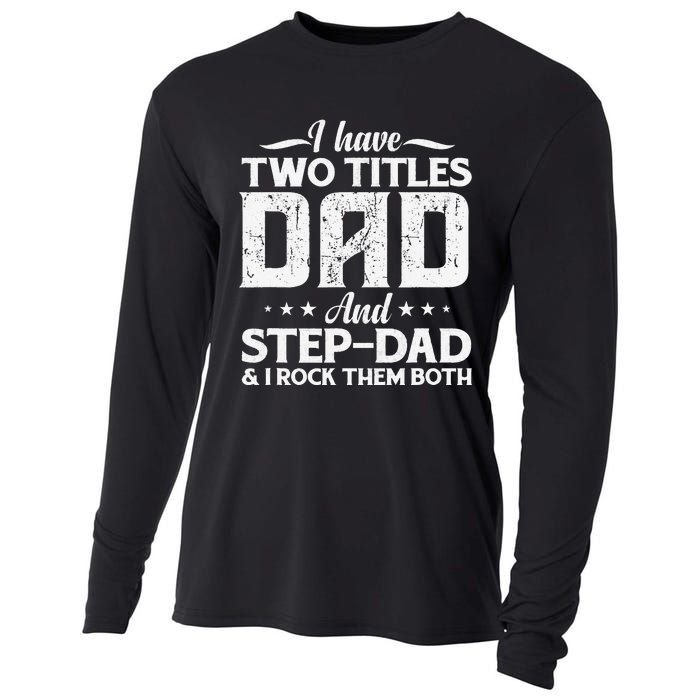 I Have Two Titles Dad & Stepdad Vintage Fathers Day Step Dad Cooling Performance Long Sleeve Crew