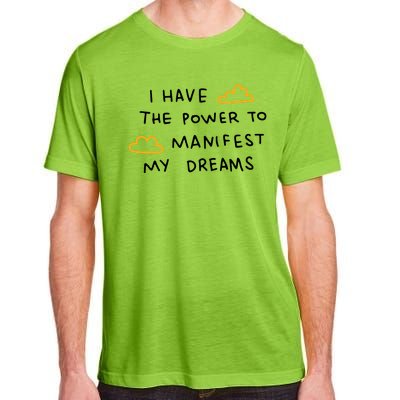 I Have The Power To Manifest My Dreams Adult ChromaSoft Performance T-Shirt