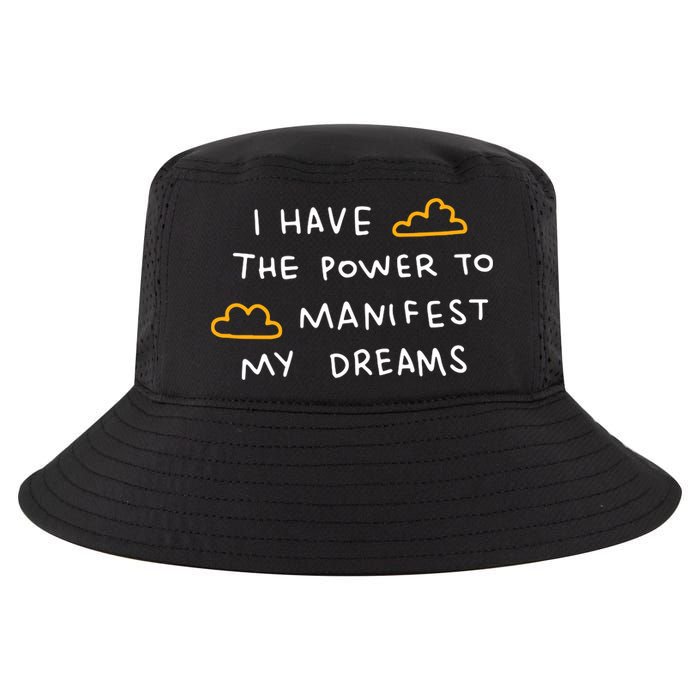 I Have The Power To Manifest My Dreams Cool Comfort Performance Bucket Hat