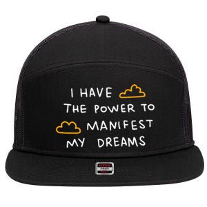 I Have The Power To Manifest My Dreams 7 Panel Mesh Trucker Snapback Hat