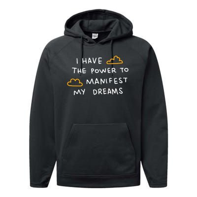 I Have The Power To Manifest My Dreams Performance Fleece Hoodie