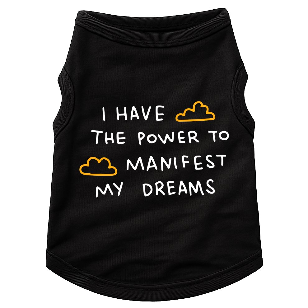 I Have The Power To Manifest My Dreams Doggie Tank