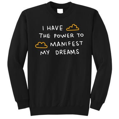 I Have The Power To Manifest My Dreams Sweatshirt