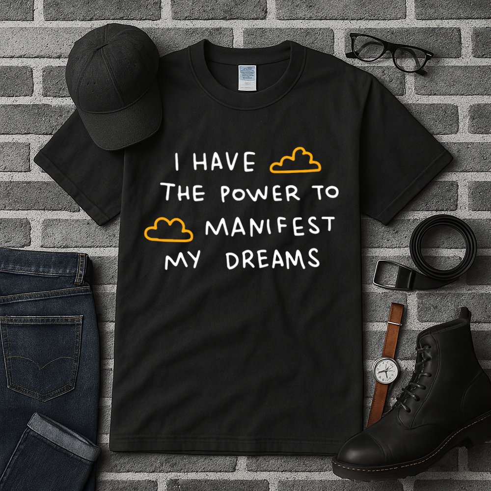 I Have The Power To Manifest My Dreams Tall T-Shirt
