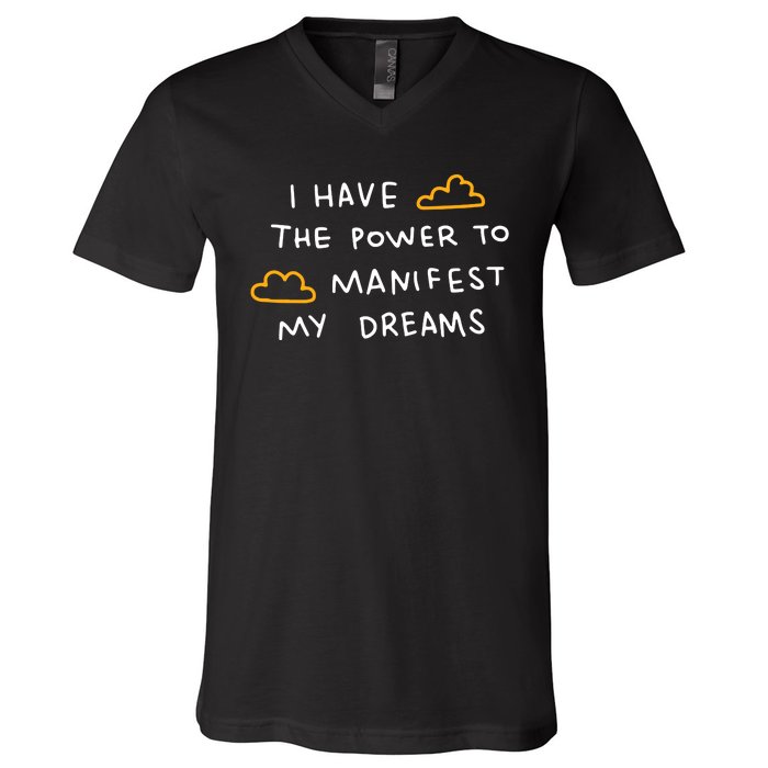 I Have The Power To Manifest My Dreams V-Neck T-Shirt