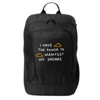 I Have The Power To Manifest My Dreams City Backpack
