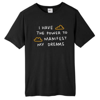 I Have The Power To Manifest My Dreams Tall Fusion ChromaSoft Performance T-Shirt