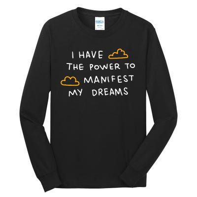 I Have The Power To Manifest My Dreams Tall Long Sleeve T-Shirt