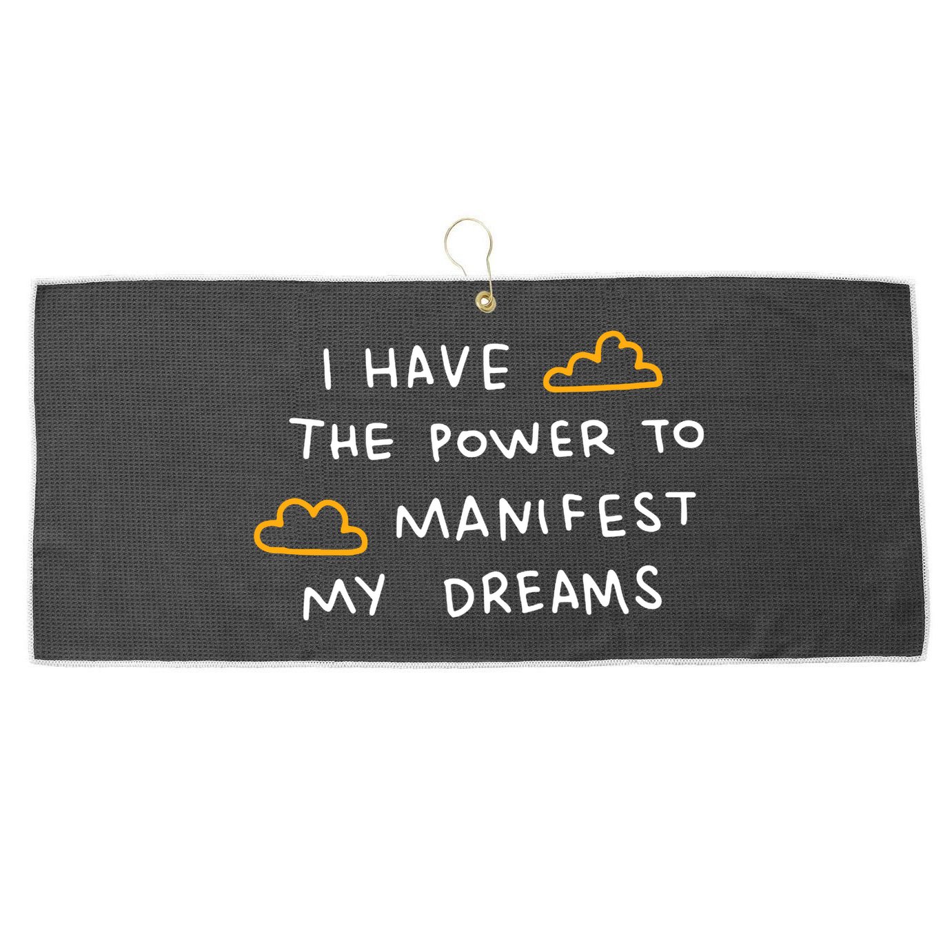 I Have The Power To Manifest My Dreams Large Microfiber Waffle Golf Towel