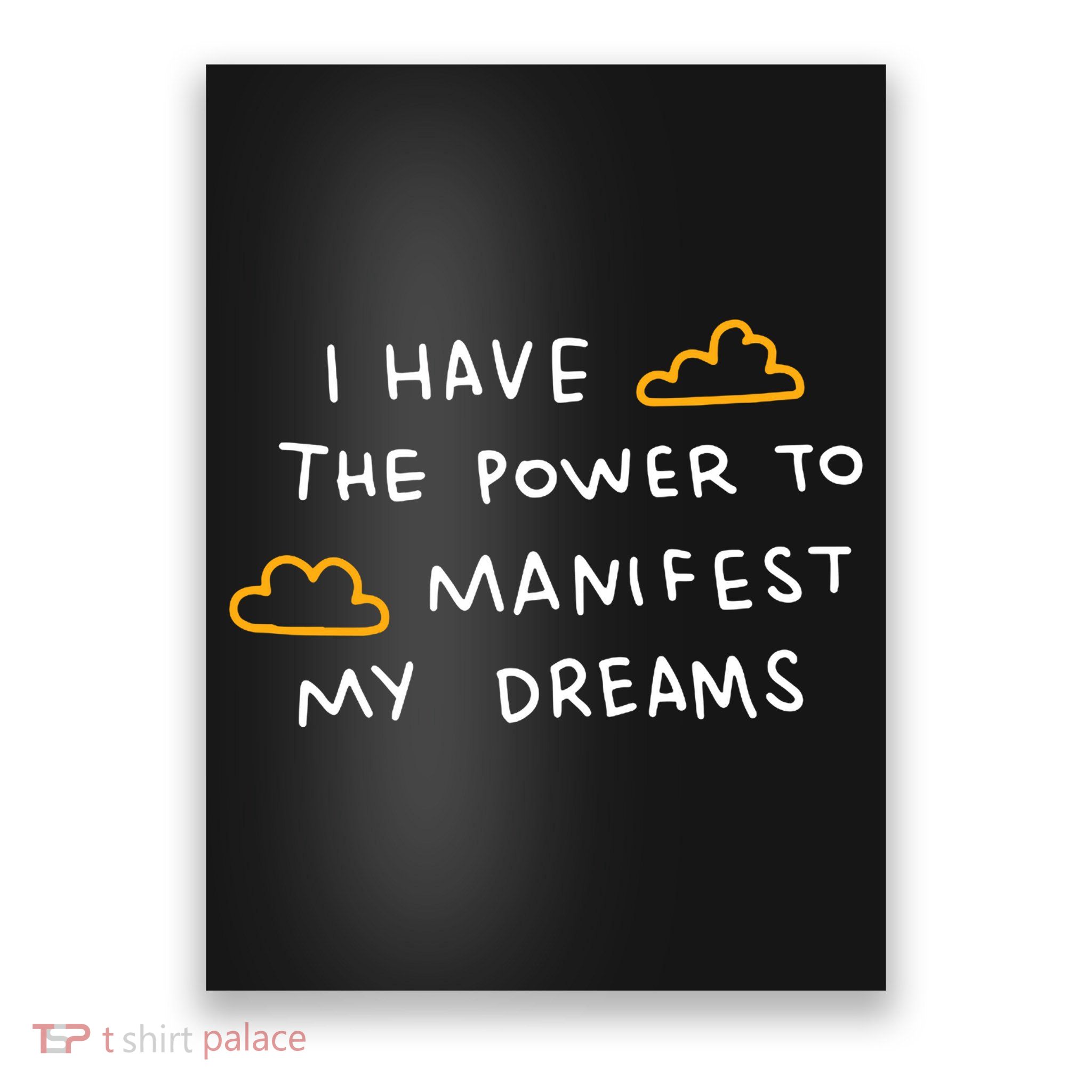 I Have The Power To Manifest My Dreams Poster